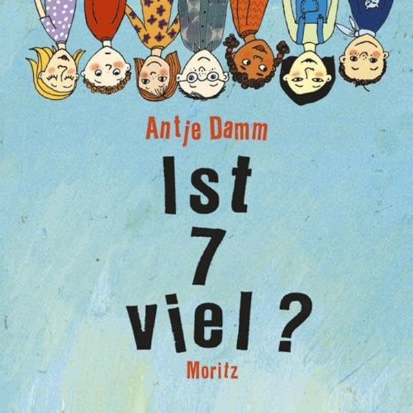 Antje Damm: Ist 7 viel? lachende Figuren hängen von oben in das Bild hinein