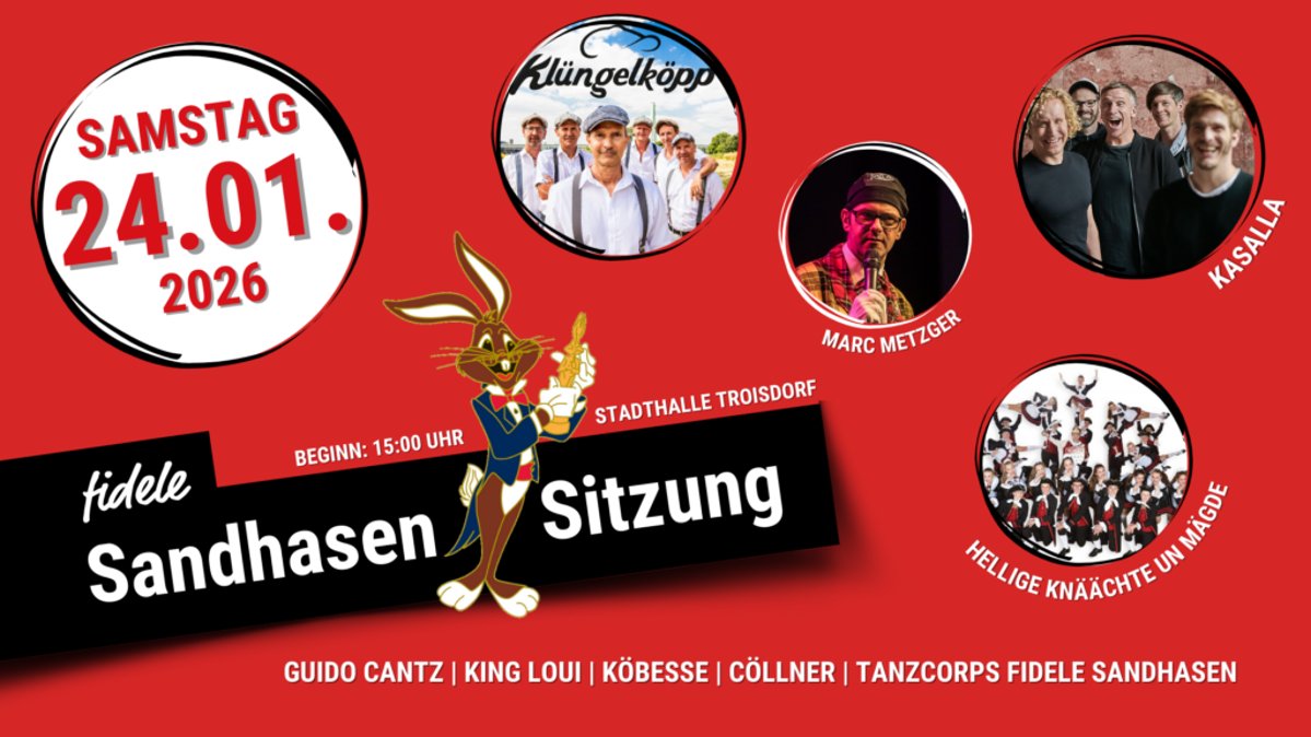 Das Bild zeigt ein Plakat mit rotem Hintergrund. Es wird zu Sandhasensitzung eingeladen am 24.01.2026 um 15:00 Uhr in der Stadthalle Troisdorf. Gäste unteranderem, Klüngelköpp, Marc Metzger, Kasalla, Hellige Knäächte un Mägde