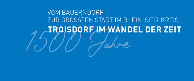 Troisdorf im Wandel der Zeit