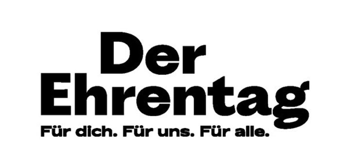 Der Ehrentag. Für Dich. Für uns. Für alle