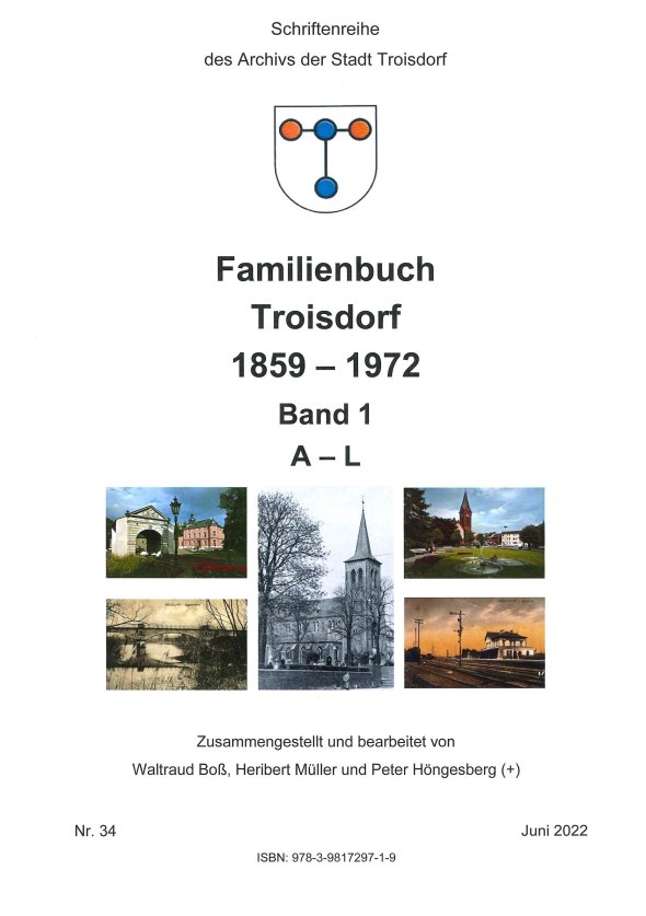 Familienbuch Troisdorf 1859-1972 (Bd. 1), hrsg. 2022 in der Schriftenreihe des Stadtarchivs Troisdorf (Bild: Stadtarchiv Troisdorf)